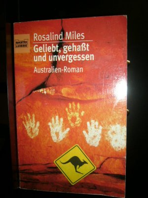 gebrauchtes Buch – Rosalind Miles – Geliebt, gehaßt und unvergessen. Australien-Roman