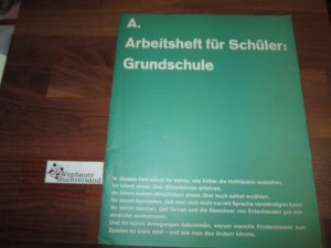 gebrauchtes Buch – N.N. – A, Arbeitsheft für Schüler : Grundschule