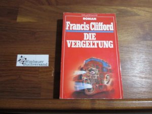 Die Vergeltung. Playboy ; Bd. Nr. 6173 : Roman