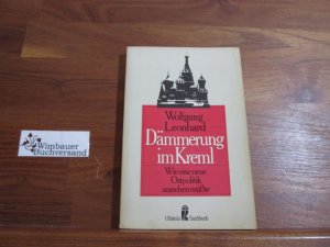 gebrauchtes Buch – Wolfgang Leonhard – Dämmerung im Kreml : wie e. neue Ostpolitik aussehen müsste. Ullstein ; Nr. 34373 : Ullstein-Sachbuch