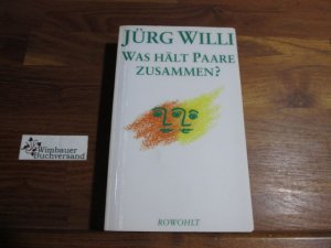 gebrauchtes Buch – Jürg Willi – Was hält Paare zusammen? : Der Prozess des Zusammenlebens in psycho-ökologischer Sicht. Unter Mitw. von Linde Brassel-Ammann ...