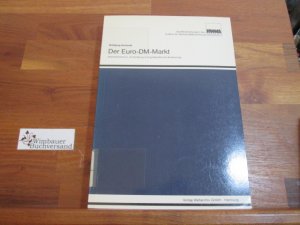 Der Euro-DM-Markt : Marktteilnehmer, Zinsbildung u. geldpolit. Bedeutung ; e. Unters. aus d. Sicht d. Bundesrepublik Deutschland. Veröffentlichungen des HWWA-Institut für Wirtschaftsforschung Hamburg