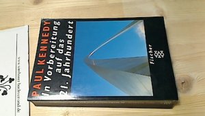 gebrauchtes Buch – Kennedy, Paul M – In Vorbereitung auf das 21. Jahrhundert. ins Dt. übertr. von Gerd Hörmann, Fischer ; 13285