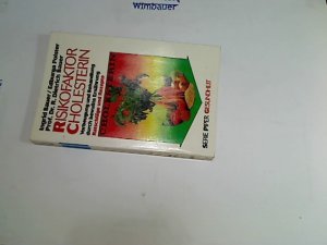 Risikofaktor Cholesterin : Vorbeugung und Behandlung durch bewusste Ernährung ; Ratschläge und Rezepte. Ingrid Bauer ; Edburga Polster ; R. Dietrich Bauer, Piper ; Bd. 1607 : Gesundheit