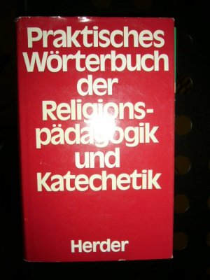 Praktisches Wörterbuch der Religionspädagogik und Katechetik