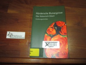 Mörderische Blumengrüsse : Krimikurzgeschichten.