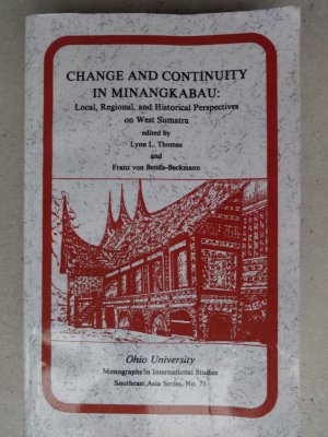 Change and Continuity in Minangkabau. Local, regional, and historical Perspectives on West Sumatra