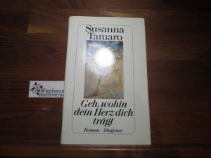 gebrauchtes Buch – Susanna Tamaro – Geh, wohin dein Herz dich trägt