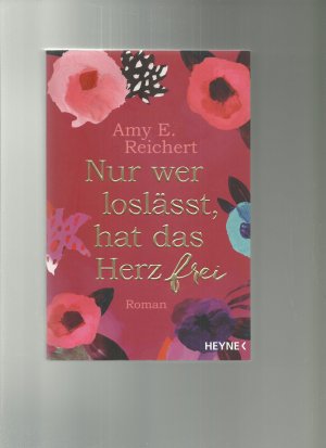 gebrauchtes Buch – Reichert, Amy E – Nur wer loslässt, hat das Herz frei