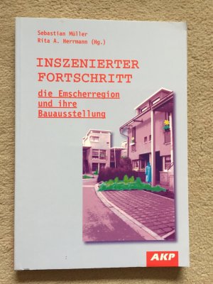 Inszenierter Fortschritt die Emscherregion und ihre Bauausstellung