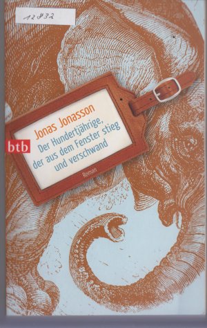 gebrauchtes Buch – Jonas Jonasson – Der Hundertjährige, der aus dem Fenster stieg und verschwand