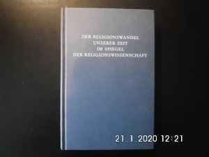 Der Religionswandel unserer Zeit im Spiegel der Religionswissenschaft