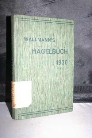 Geschäfts- und Vermögensstand der deutschen Hagelversicherungs-Unternehmungen 1926-1935