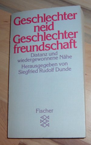 Geschlechterneid - Geschlechterfreundschaft - Distanz und wiedergefundene Nähe