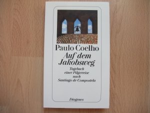 gebrauchtes Buch – Paulo Coelho – Auf dem Jakobsweg - Tagebuch einer Pilgerreise nach Santiago de Compostela