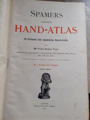 Spamers grosser Handatlas - 150 Kartenseiten nebst alphabetischen Namenverzeichnis hierzu 150 Folio Seiten im Text enthaltend eine geographische, ethnographische […]