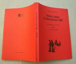 gebrauchtes Buch – Katharina Köhnen – Wenn alles in Scherben fällt - Eine Jugend im 3. Reich. Szenen aus Ostwestfalen