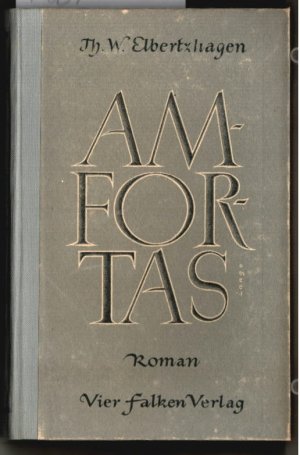 antiquarisches Buch – Elbertzhagen, Theodor Walter – Amfortas : Roman. Th. W. Elbertzhagen.