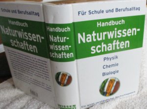 Handbuch Naturwissenschaften.  Physik, Chemie, Biologie - Ein leicht verständliches Nachschlagewerk