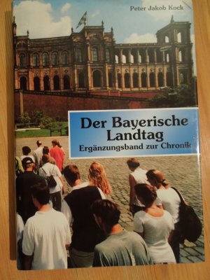 Der Bayerische Landtag. Ergänzungsband zur Chronik