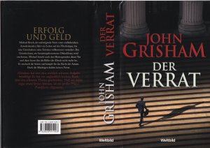 gebrauchtes Buch – Grisham John – John Grisham ***DER VERRAT ***Er wechselt die Seiten ***Tod eines Obdachlosen wird zum Wendepunkt in seinem Leben *** Er kämpft jetzt für das Recht der Armen *** geb.Buch mit SU 2008