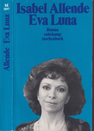 gebrauchtes Buch – Isabel Allende – Isabel Allende ***EVA LUNA ***Politik und Gewalt und die Umstände ihrer Zeugung *** Bemerkenswerte Männer und Frauen kreuzen ihren Weg** schließlich wird sie handelnd hineingezogen in die Sphäre politischer Gewalt in ihrer latein-amerikanischen Heimat** TB 1.Auflage 1991