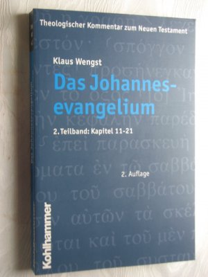 Theologischer Kommentar zum Neuen Testament (ThKNT) / Das Johannesevangelium 2. Teilband: Kap. 11 bis 21