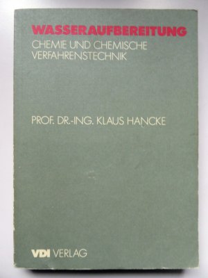 Wasseraufbereitung - Chemie und chemische Verfahrenstechnik