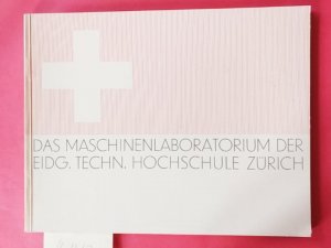 Das Maschinenlaboratorium und Fernheizkraftwerk der eidg .techn. Hochschule Zürich