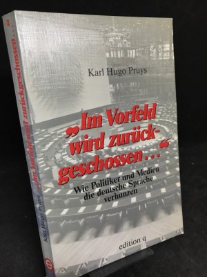 "Im Vorfeld wird zurückgeschossen ..." Wie Politiker und Medien die deutsche Sprache verhunzen.