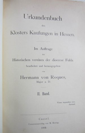 Urkundenbuch des Klosters Kaufungen in Hessen. Band 1 + 2. "im Auftrage des Historischen Vereines der dioecese Fulda"