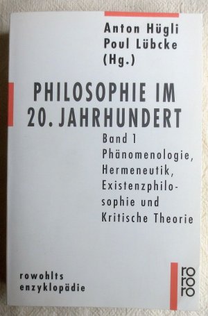 gebrauchtes Buch – Hügli, Anton  – Philosophie im 20. Jahrhundert ; 1 ; Phänomenologie, Hermeneutik, Existenzphilosophie und kritische Theorie