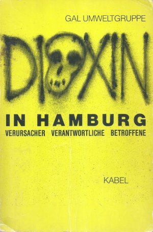 Dioxin in Hamburg. Verursacher, Verantwortliche, Betroffene