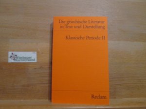 gebrauchtes Buch – Die griechische Literatur in Text und Darstellung; Teil: Bd. 3., Klassische Periode. - 2. 4. Jahrhundert v. Chr. Reclams Universal-Bibliothek ; Nr. 8063