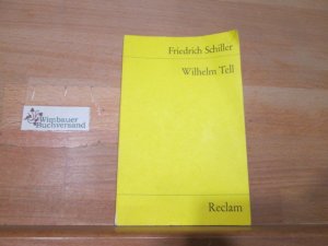 gebrauchtes Buch – Schiller, Friedrich  – Wilhelm Tell : Schauspiel. Friedrich Schiller / Reclams Universal-Bibliothek ; Nr. 12