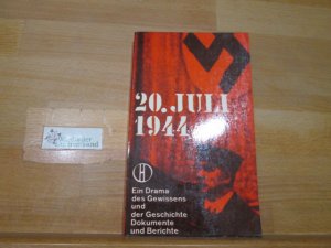 20. Juli 1944 : Ein Drama d. Gewissens u.d. Geschichte. Dokumente u. Berichte. Herder-Bücherei ; Bd. 96