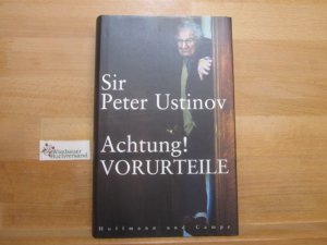 gebrauchtes Buch – Ustinov, Peter  – Achtung! Vorurteile. Peter Ustinov. Nach Gesprächen mit Harald Wieser und Jürgen Ritte