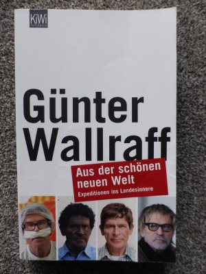 gebrauchtes Buch – Günter Wallraff – Aus der schönen neuen Welt - Expeditionen ins Landesinnere