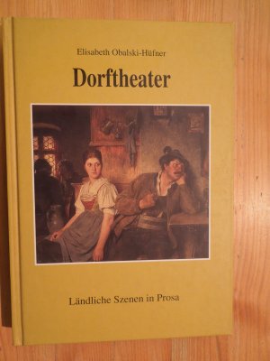 Dorftheater - Ländliche Szenen in Prosa