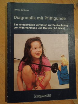 gebrauchtes Buch – Barbara Cárdenas – Diagnostik mit Pfiffigunde. Ein kindgemäßes Verfahren zur Beobachtung von Wahrnehmung und Motorik. (5-8 Jahre)