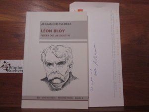 gebrauchtes Buch – Alexander Pschera – Léon Bloy : Pilger des Absoluten. SIGNIERT Alexander Pschera. Hrsg. von Karlheinz Weißmann und Götz Kubitschek / Reihe Perspektiven ; Bd. 8