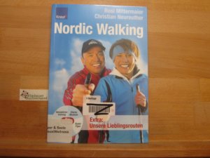 gebrauchtes Buch – Mittermaier, Rosi und Christian Neureuther – Nordic Walking : Ganzjahrestraining - starke Muskeln - gesunde Gelenke - top Kondition - super Figur. Rosi Mittermeier ...