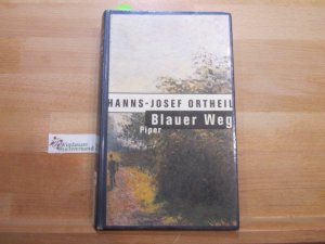 Blauer Weg. Hanns-Josef Ortheil