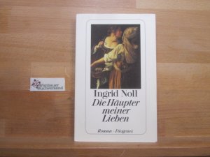 gebrauchtes Buch – Ingrid Noll – Die Häupter meiner Lieben : Roman. Ingrid Noll / Diogenes-Taschenbuch ; 22726