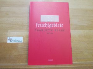 gebrauchtes Buch – Charlotte Roche – Feuchtgebiete : Roman.