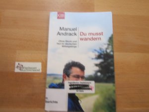 gebrauchtes Buch – Manuel Andrack – Du musst wandern : ohne Stock und Hut im deutschen Mittelgebirge. KiWi ; 879 : Paperback