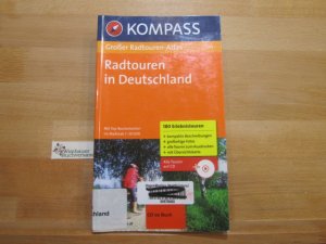 gebrauchtes Buch – Radtouren in Deutschland : [mit Top-Routenkarten im Maßstab 1:50000 ; 180 Erlebnistouren ; alle Touren auf CD]. Kompass, großer Radtouren-Atlas