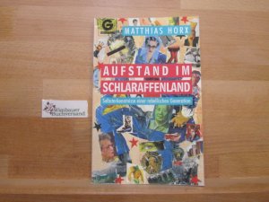 Aufstand im Schlaraffenland : Selbsterkenntnisse einer rebellischen Generation. Goldmann ; 9567