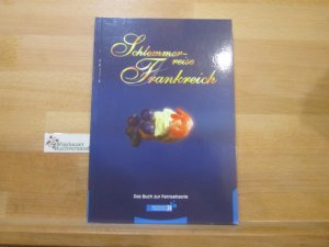 gebrauchtes Buch – Harles, Michael – Schlemmerreise Frankreich : [das Buch zur Fernsehserie]. ; Conny Teufl ; Werner Teufl. Bayerisches Fernsehen