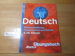 gebrauchtes Buch – Antje Kelle – Rechtschreibung: Konsonanten und Vokale; Teil: Kl. 9. 10./ Antje Kelle / Mentor-Übungsbuch ; 802 : Deutsch